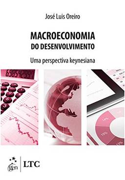 Macroeconomia do Desenvolvimento - Uma Perspectiva Keynesiana