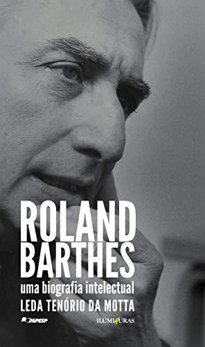 Roland Barthes, uma biografia intelectual