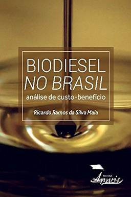 Biodiesel no brasil: análise de custo-benefício (Ambientalismo e Ecologia)