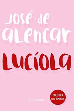 Lucíola - José de Alencar: Coleção biblioteca luso-brasileira