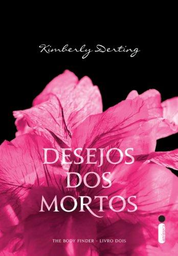 Desejos dos Mortos (The body finder Livro 2)