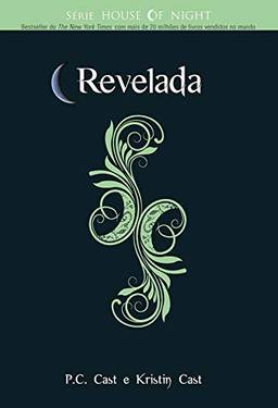Revelada (House Of Night Livro 11)