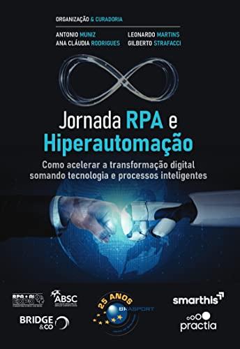 Jornada RPA e Hiperautomação: Como acelerar a transformação digital somando tecnologia e processos inteligentes (Jornada Colaborativa)