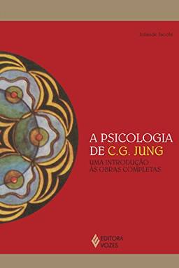 A psicologia de C.G. Jung: Uma introdução às obras completas (Reflexões Junguianas)