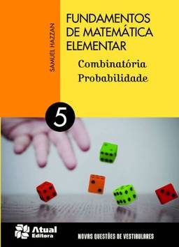Fundamentos de matemática elementar - Volume 5: Combinatória e probabilidade