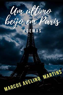 Um Último Beijo em Paris: Poemas