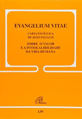 Evangelium Vitae - 139: Sobre o valor e a inviolabilidade da vida