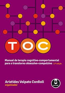 TOC: Manual de Terapia Cognitivo-Comportamental para o Transtorno Obsessivo-Compulsivo