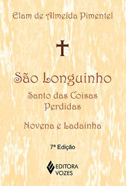 São Longuinho: santo das coisas perdidas: Novena e ladainha