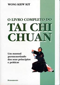 O Livro Completo Do Tai Chi Chuan: O Livro Completo Do Tai Chi Chuan