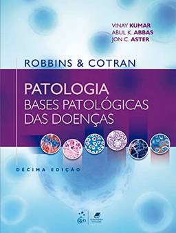 Robbins & Cotran - Patologia - Bases Patológicas das Doenças