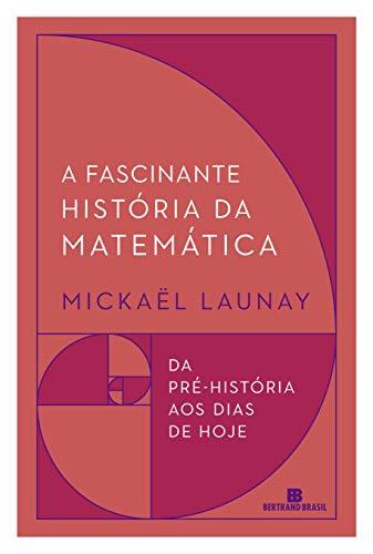 A fascinante história da matemática