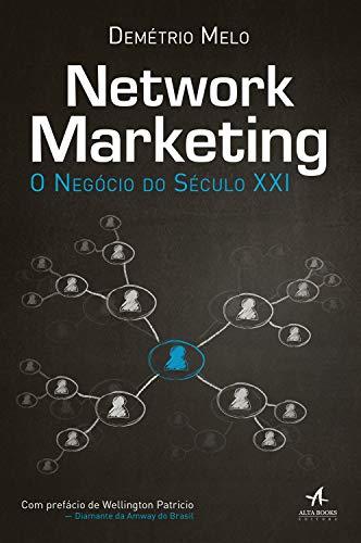 Network Marketing: O Negócio do Século XXI
