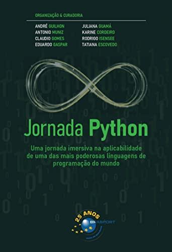 Jornada Python: uma jornada imersiva na aplicabilidade de uma das mais poderosas linguagens de programação do mundo