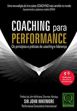 Coaching Para Performance -Principios e Práticasde Coaching e Liderança
