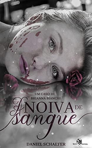 A Noiva de Sangue: Um caso de Brianna Bianchi