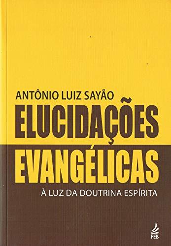 Elucidações Evangélicas - Nova Edição