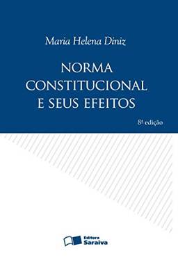 Norma constitucional e seus efeitos - 8ª edição de 2009