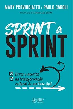 Sprint a Sprint: Erros e acertos na transformação cultural de um time ágil