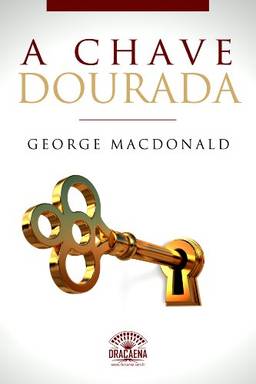 A Chave Dourada: Um conto de George MacDonald