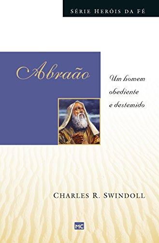 Abraão: Um homem obediente e destemido (Heróis da fé)