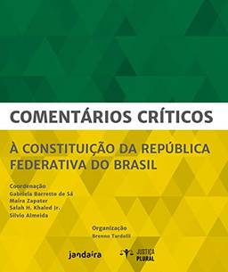 Comentários críticos à Constituição da República Federativa do Brasil (Justiça Plural)