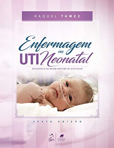 Enfermagem na UTI Neonatal-Assistência ao Recém-nascido de Alto Risco