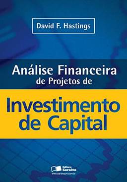 Análise Financeira de Projetos de Investimento de Capital