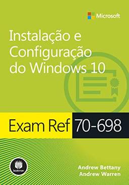 Exam Ref 70-698: Instalação e Configuração do Windows 10 (Microsoft - Exam Ref)