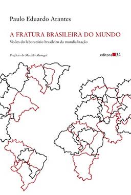 A fratura brasileira do mundo: Visões do laboratório brasileiro da mundialização