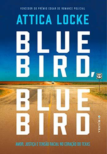 Bluebird, Bluebird: Amor, justiça e tensão racial no coração do Texas