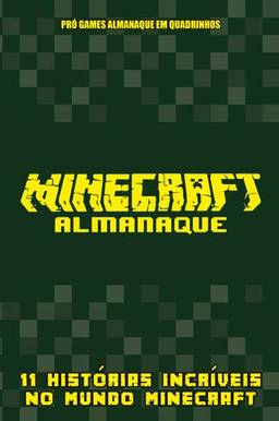 Pró games - Almanaque em quadrinhos - Minecraft almanaque: 11 histórias incríveis no mundo Minecraft