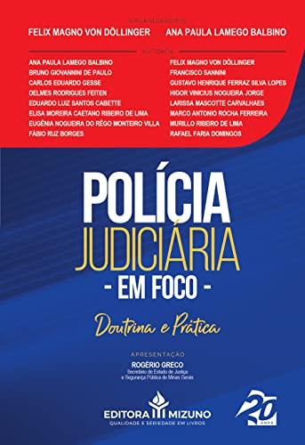 Polícia Judiciária em Foco: Doutrina e Prática (Volume 1)
