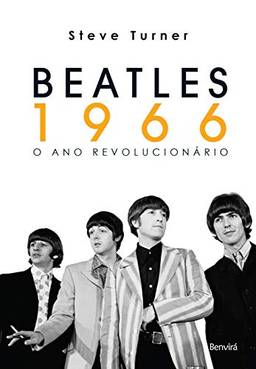 Beatles 1966: o ano Revolucionário