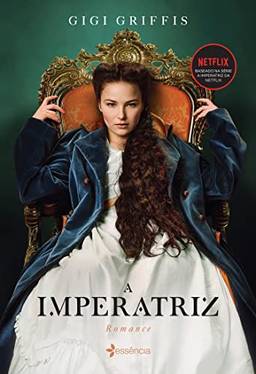 A Imperatriz: Baseado na série da Netflix