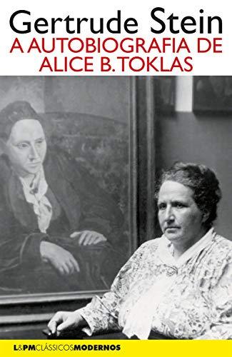 A autobiografia de Alice B. Toklas (Clássicos Modernos)