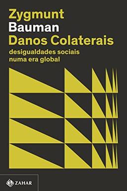 Danos colaterais (Nova edição): Desigualdades sociais numa era global