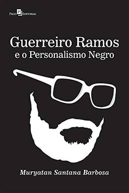 Guerreiro Ramos e o Personalismo Negro
