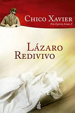 Lázaro redivivo (Coleção Humberto de Campos/Irmão X)