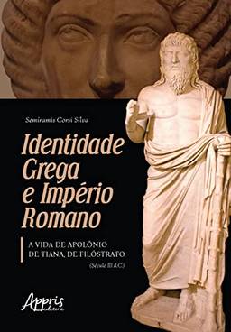 Identidade grega e império romano: a vida de apolônio de tiana, de filóstrato (século iii d.c.)