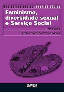 Feminismo, diversidade sexual e serviço social (Biblioteca básica de serviço social)