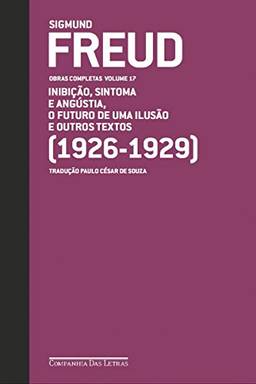 Freud (1926 - 1929) - Obras completas volume 17: O futuro de uma ilusão e outros textos (Obras Completas de Freud)
