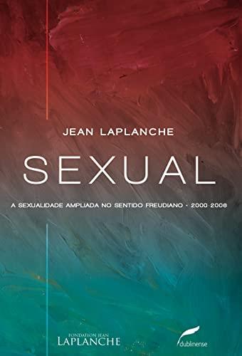 Sexual: A sexualidade ampliada no sentido freudiano 2000-2006