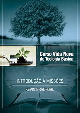 Curso Vida Nova de Teologia Básica - Vol. 14: Introdução a missões.