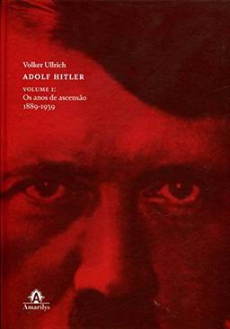 Adolf Hitler: Os anos de ascensão, 1889-1939: Volume 1