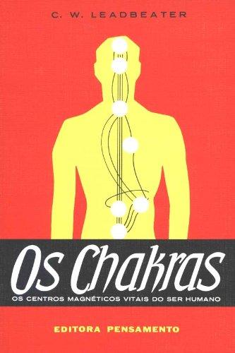 Os Chakras: Os Centros Magnéticos Vitais do Ser Humano