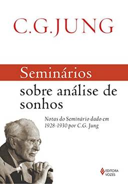 Seminários sobre análise de sonhos: Notas do seminário dado em 1928-1930 por C.G. Jung