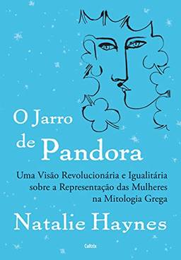 O jarro de Pandora: Uma visão revolucionária e igualitária sobre a representação das mulheres na mitologia grega