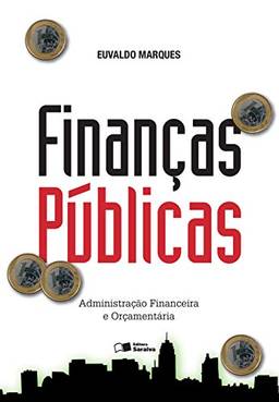 FINANÇAS PÚBLICAS - Administração Financeira e Orçamentária