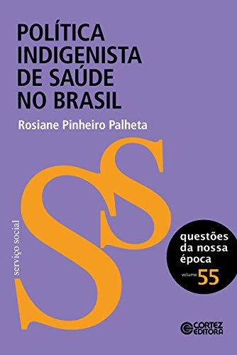 Política indigenísta de saúde no Brasil (Questões da nossa época)